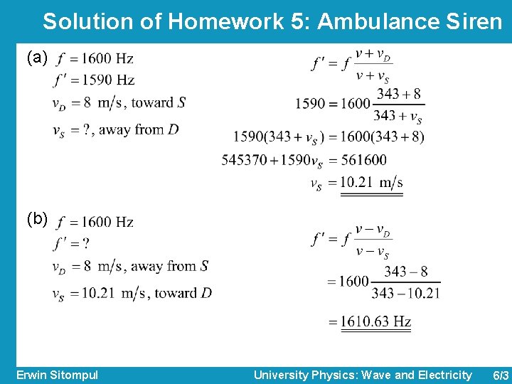 Solution of Homework 5: Ambulance Siren (a) (b) Erwin Sitompul University Physics: Wave and
