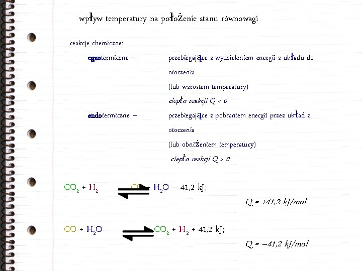 wpływ temperatury na położenie stanu równowagi reakcje chemiczne: egzotermiczne – endotermiczne – CO 2