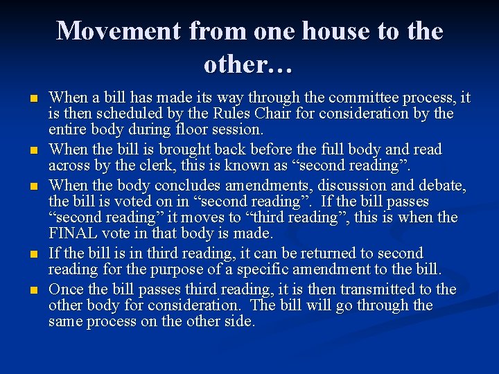 Movement from one house to the other… n n n When a bill has