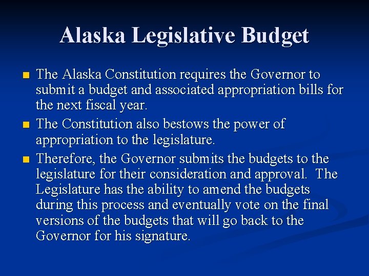 Alaska Legislative Budget n n n The Alaska Constitution requires the Governor to submit