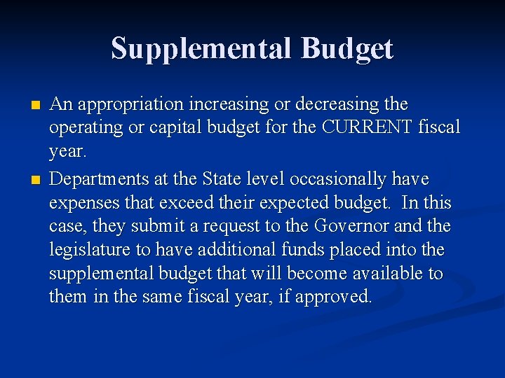 Supplemental Budget n n An appropriation increasing or decreasing the operating or capital budget