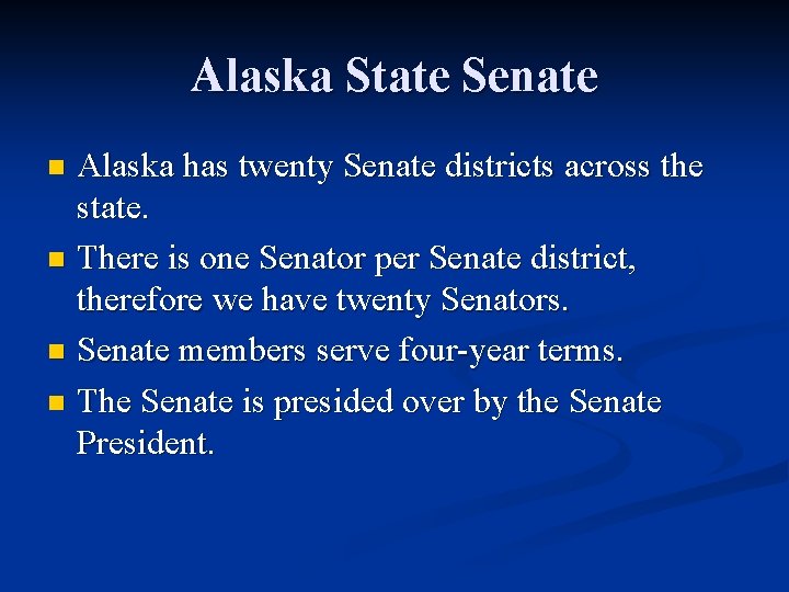 Alaska State Senate Alaska has twenty Senate districts across the state. n There is