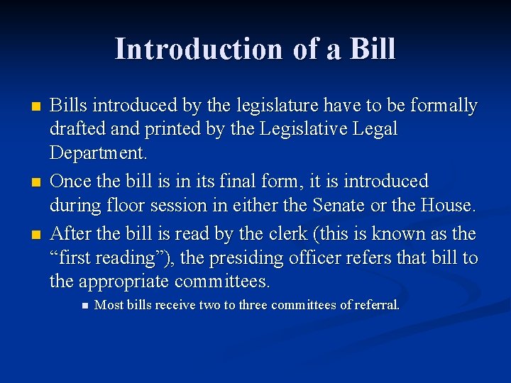 Introduction of a Bill n n n Bills introduced by the legislature have to