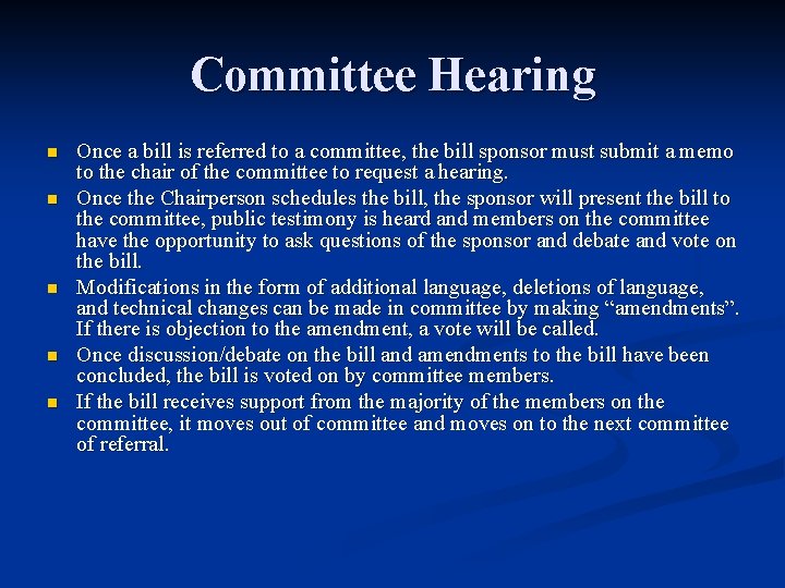 Committee Hearing n n n Once a bill is referred to a committee, the