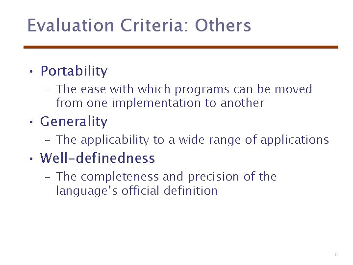 Evaluation Criteria: Others • Portability – The ease with which programs can be moved