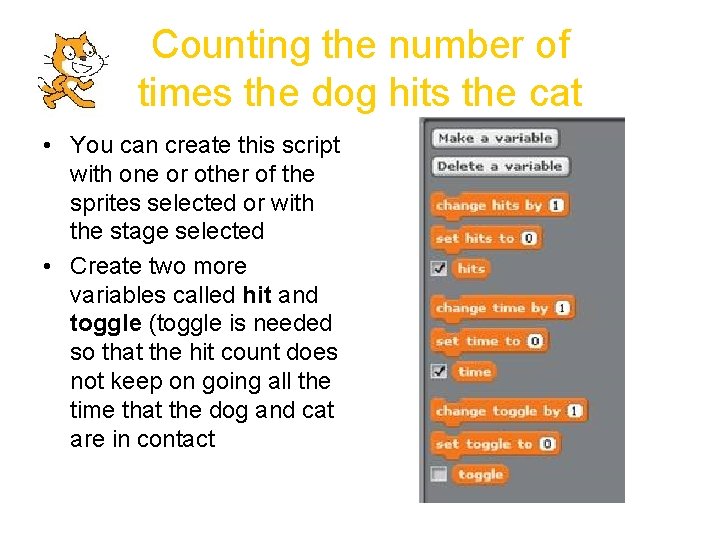 Counting the number of times the dog hits the cat • You can create