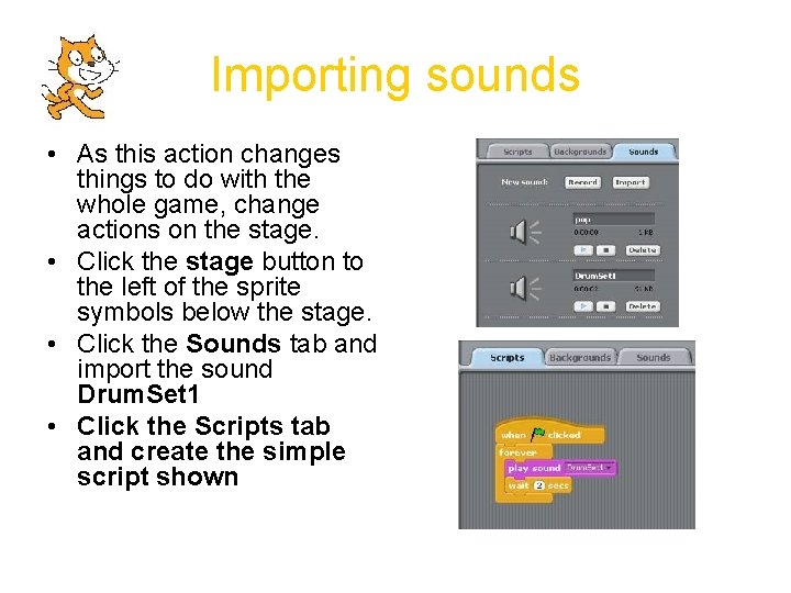 Importing sounds • As this action changes things to do with the whole game,