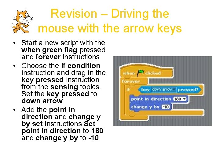 Revision – Driving the mouse with the arrow keys • Start a new script