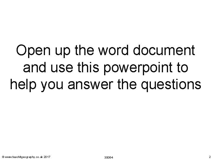 Open up the word document and use this powerpoint to help you answer the Open up the word document and use this powerpoint to help you answer the