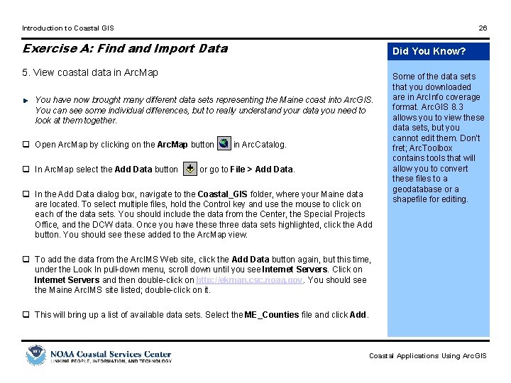 Introduction to Coastal GIS 26 Exercise A: Find and Import Data Did You Know?