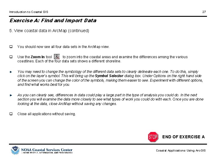 Introduction to Coastal GIS 27 Exercise A: Find and Import Data 5. View coastal