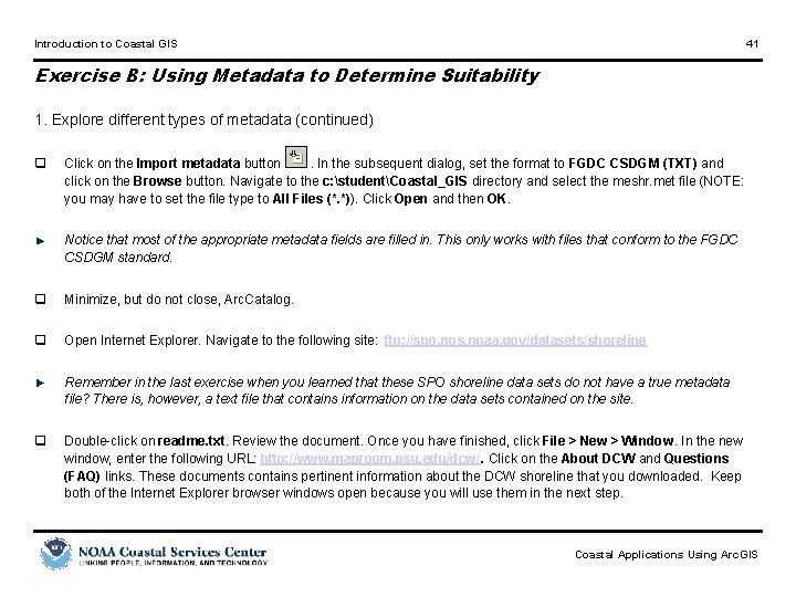 Introduction to Coastal GIS 41 Exercise B: Using Metadata to Determine Suitability 1. Explore