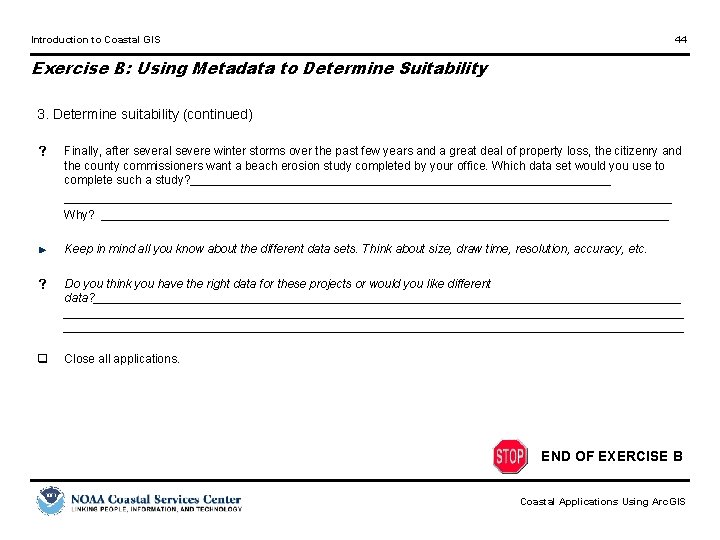 Introduction to Coastal GIS 44 Exercise B: Using Metadata to Determine Suitability 3. Determine