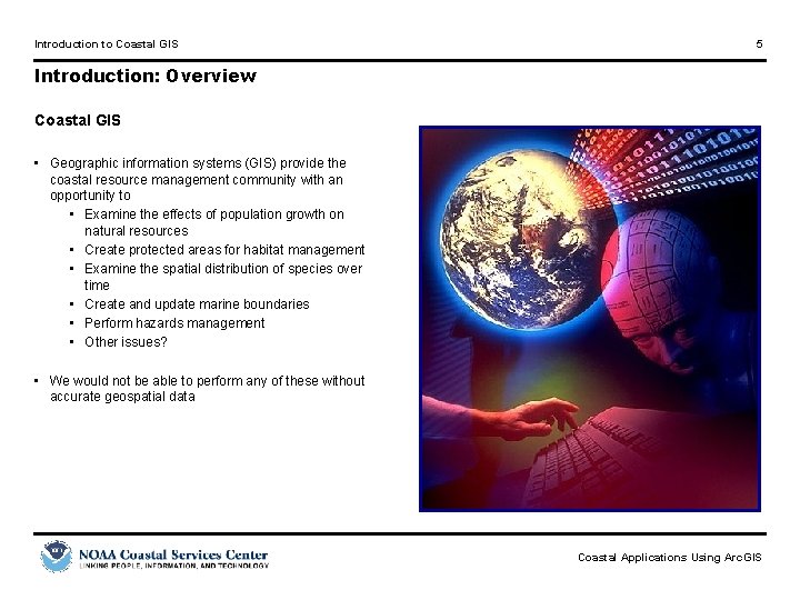 Introduction to Coastal GIS 5 Introduction: Overview Coastal GIS • Geographic information systems (GIS)