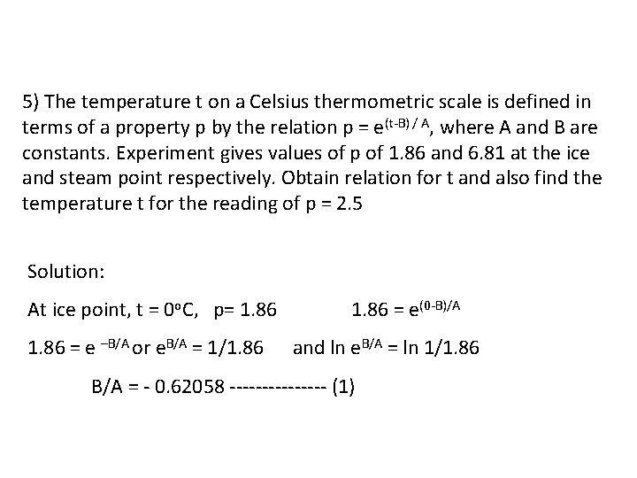 5) The temperature t on a Celsius thermometric scale is defined in terms of
