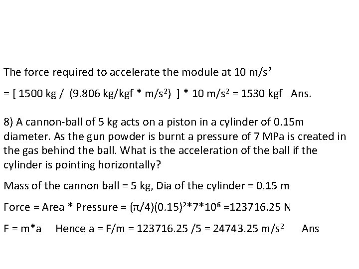 The force required to accelerate the module at 10 m/s 2 = [ 1500