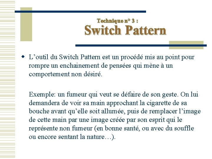Technique n° 3 : Switch Pattern w L’outil du Switch Pattern est un procédé