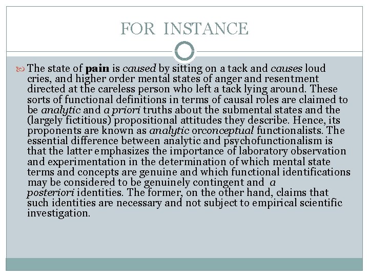 FOR INSTANCE The state of pain is caused by sitting on a tack and