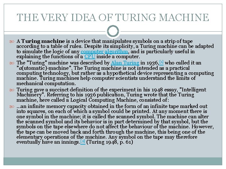 THE VERY IDEA OF TURING MACHINE A Turing machine is a device that manipulates