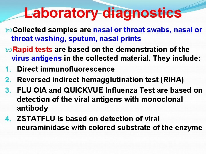 Laboratory diagnostics Collected samples are nasal or throat swabs, nasal or throat washing, sputum,