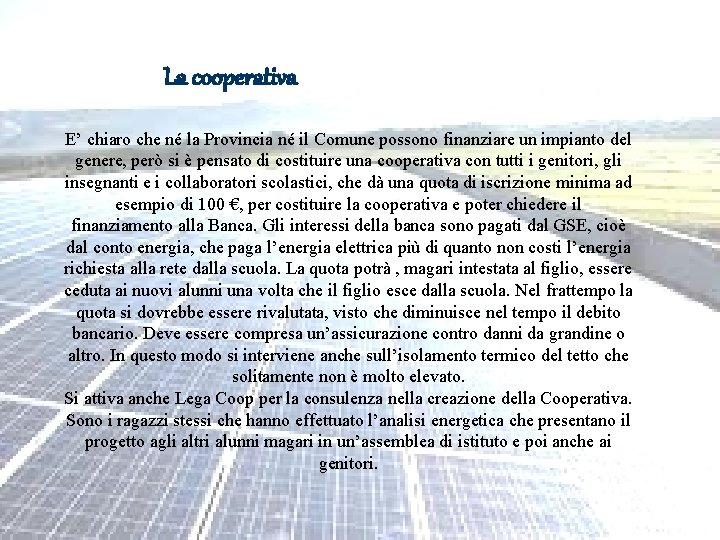 La cooperativa E’ chiaro che né la Provincia né il Comune possono finanziare un