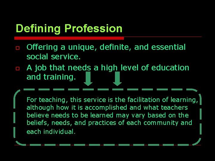 Defining Profession o o Offering a unique, definite, and essential social service. A job Defining Profession o o Offering a unique, definite, and essential social service. A job