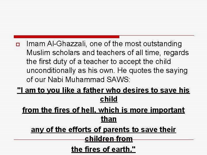 Imam Al-Ghazzali, one of the most outstanding Muslim scholars and teachers of all time, Imam Al-Ghazzali, one of the most outstanding Muslim scholars and teachers of all time,