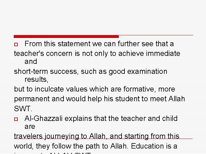 From this statement we can further see that a teacher's concern is not only From this statement we can further see that a teacher's concern is not only