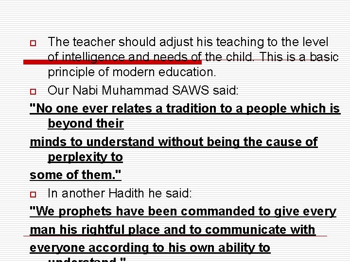 The teacher should adjust his teaching to the level of intelligence and needs of The teacher should adjust his teaching to the level of intelligence and needs of
