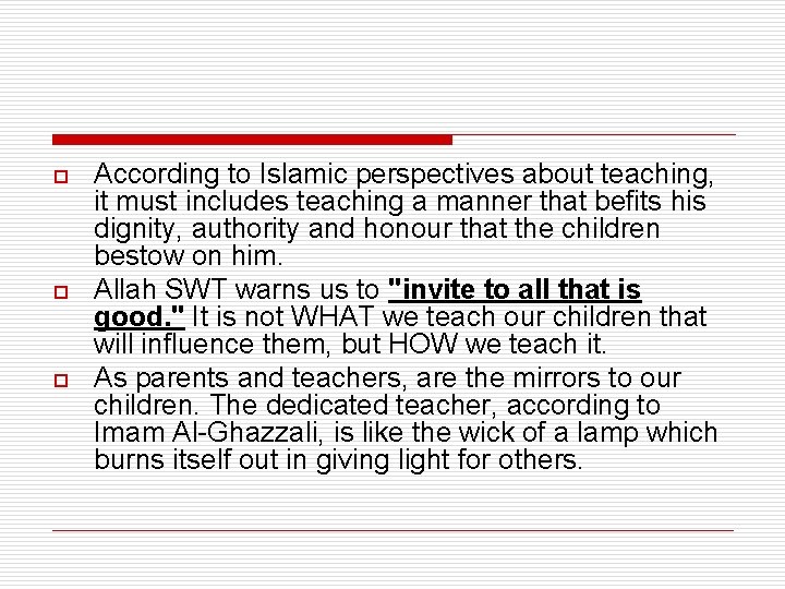 o o o According to Islamic perspectives about teaching, it must includes teaching a o o o According to Islamic perspectives about teaching, it must includes teaching a