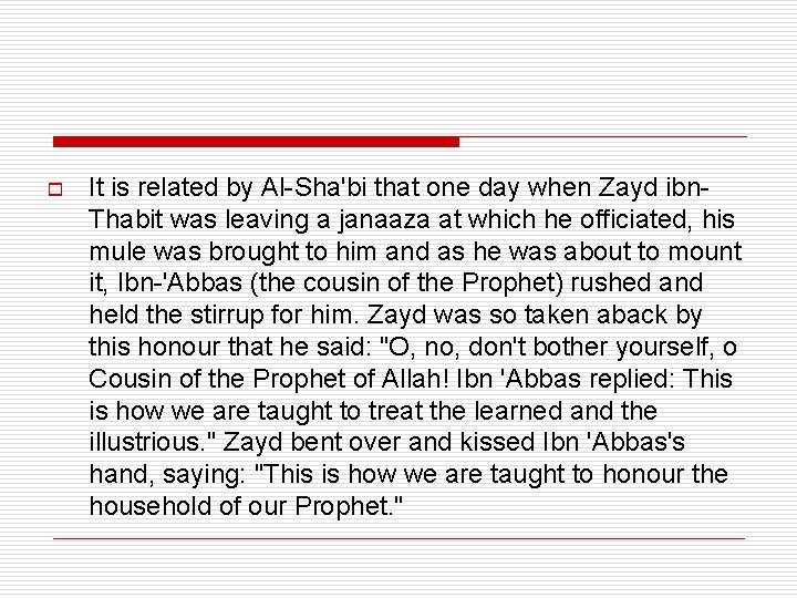 o It is related by Al-Sha'bi that one day when Zayd ibn. Thabit was o It is related by Al-Sha'bi that one day when Zayd ibn. Thabit was