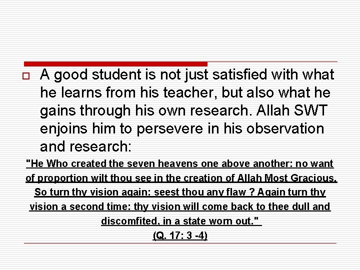 o A good student is not just satisfied with what he learns from his o A good student is not just satisfied with what he learns from his