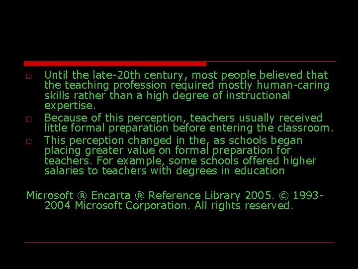 o o o Until the late-20 th century, most people believed that the teaching o o o Until the late-20 th century, most people believed that the teaching
