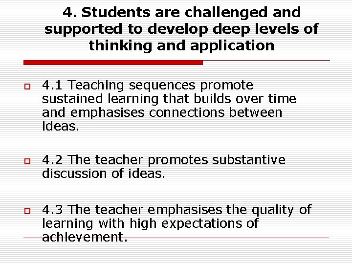 4. Students are challenged and supported to develop deep levels of thinking and application 4. Students are challenged and supported to develop deep levels of thinking and application