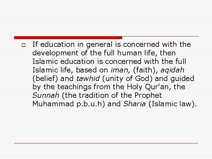 o If education in general is concerned with the development of the full human o If education in general is concerned with the development of the full human