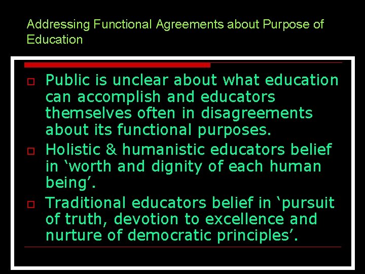 Addressing Functional Agreements about Purpose of Education o o o Public is unclear about Addressing Functional Agreements about Purpose of Education o o o Public is unclear about