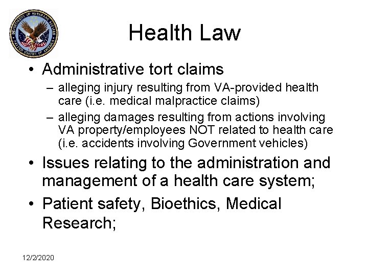 Health Law • Administrative tort claims – alleging injury resulting from VA-provided health care
