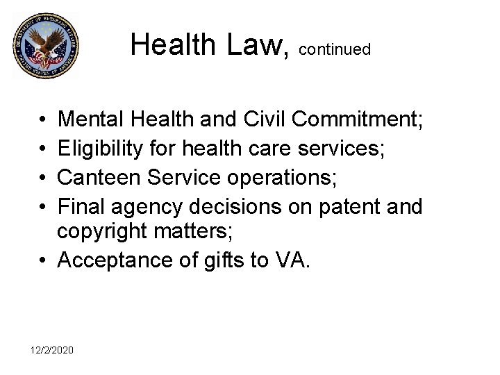 Health Law, continued • • Mental Health and Civil Commitment; Eligibility for health care