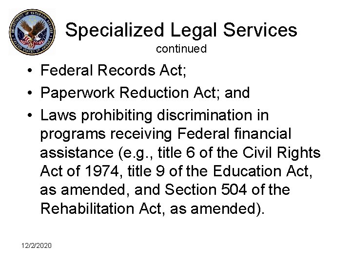 Specialized Legal Services continued • Federal Records Act; • Paperwork Reduction Act; and •