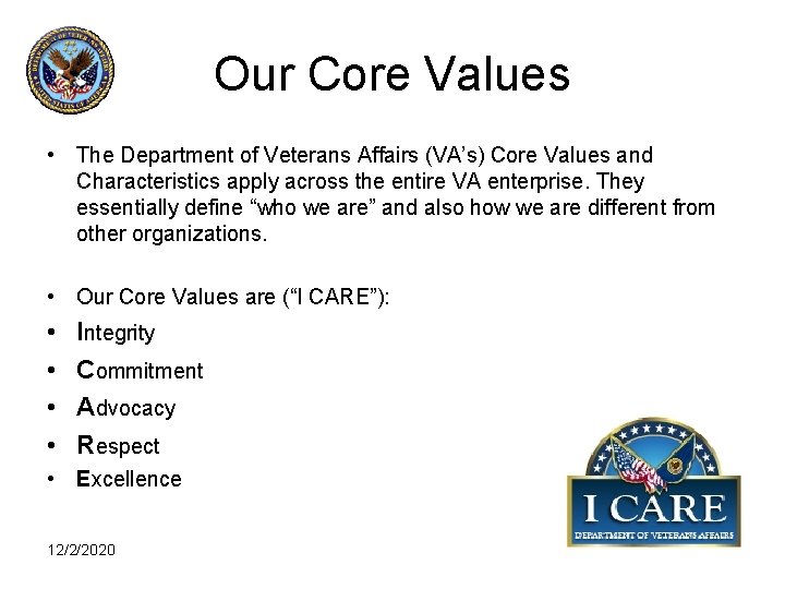 Our Core Values • The Department of Veterans Affairs (VA’s) Core Values and Characteristics