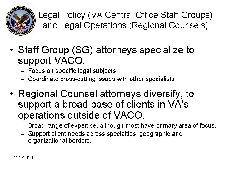 Legal Policy (VA Central Office Staff Groups) and Legal Operations (Regional Counsels) • Staff