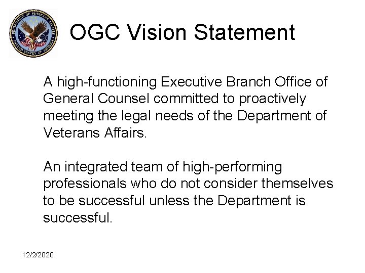 OGC Vision Statement A high-functioning Executive Branch Office of General Counsel committed to proactively