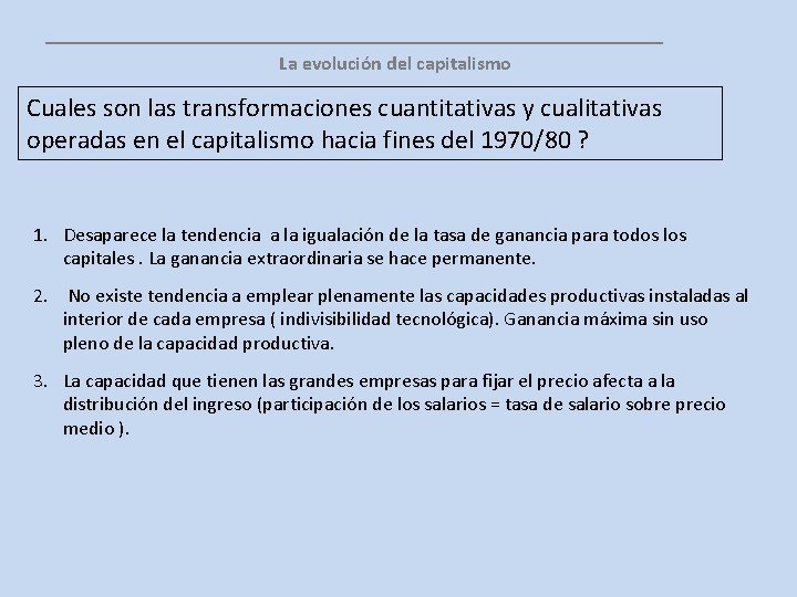 __________________ La evolución del capitalismo Cuales son las transformaciones cuantitativas y cualitativas operadas en