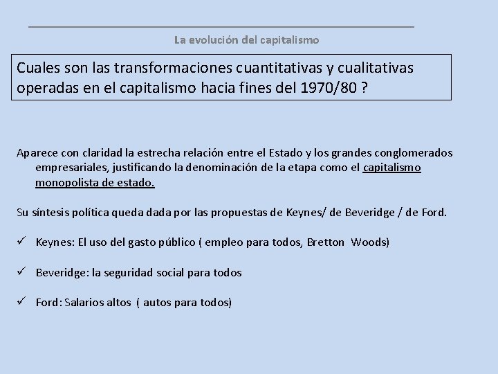 __________________ La evolución del capitalismo Cuales son las transformaciones cuantitativas y cualitativas operadas en