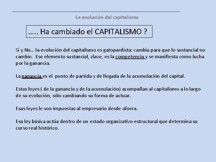 __________________ La evolución del capitalismo …. . Ha cambiado el CAPITALISMO ? Si y