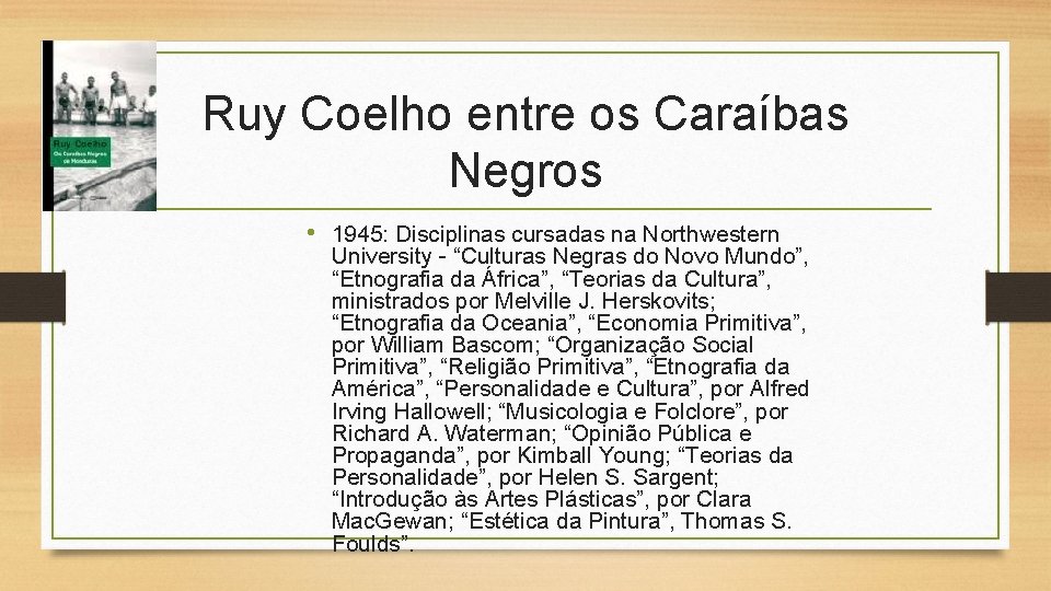 Ruy Coelho entre os Caraíbas Negros • 1945: Disciplinas cursadas na Northwestern University -