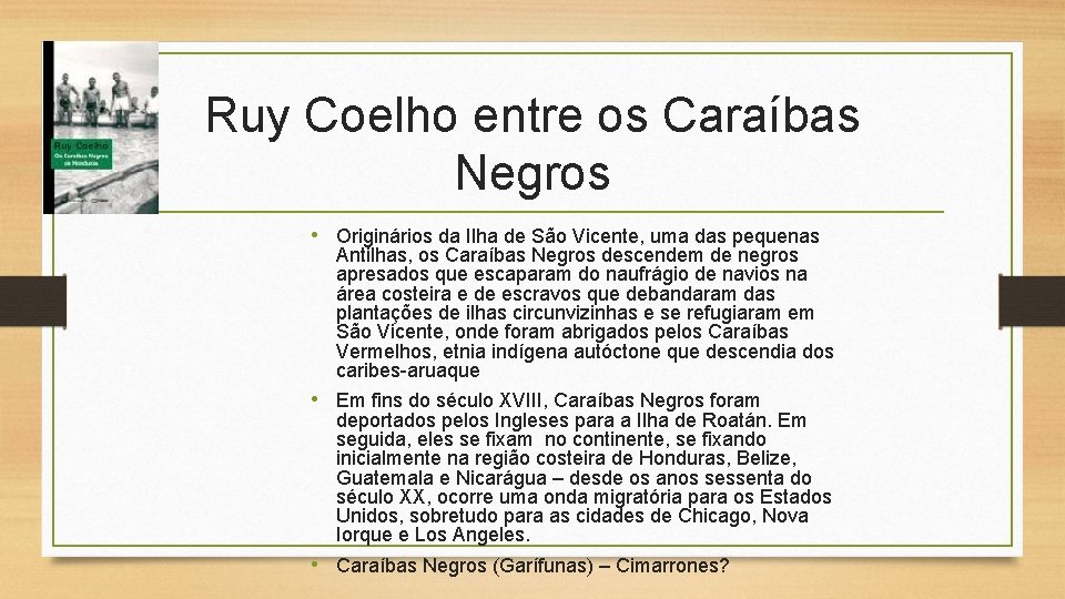 Ruy Coelho entre os Caraíbas Negros • Originários da Ilha de São Vicente, uma