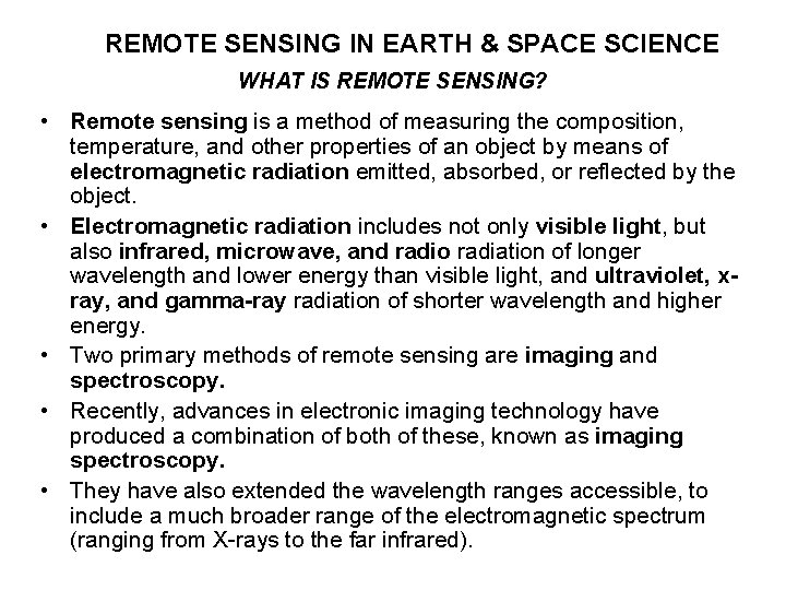 REMOTE SENSING IN EARTH & SPACE SCIENCE WHAT IS REMOTE SENSING? • Remote sensing