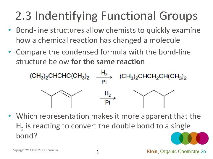 2. 3 Indentifying Functional Groups • Bond-line structures allow chemists to quickly examine how