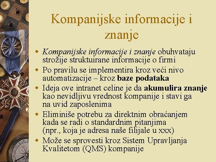 Kompanijske informacije i znanje w Kompanijske informacije i znanje obuhvataju strožije struktuirane informacije o Kompanijske informacije i znanje w Kompanijske informacije i znanje obuhvataju strožije struktuirane informacije o